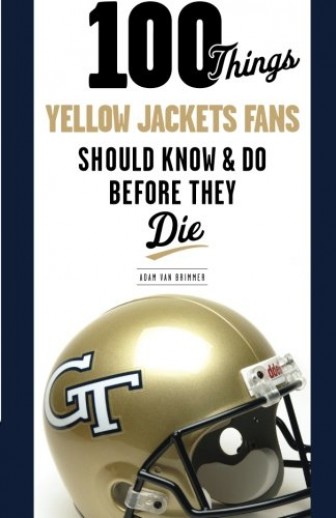 100 Things Yellow Jackets Fans Should Know & Do Before They Die